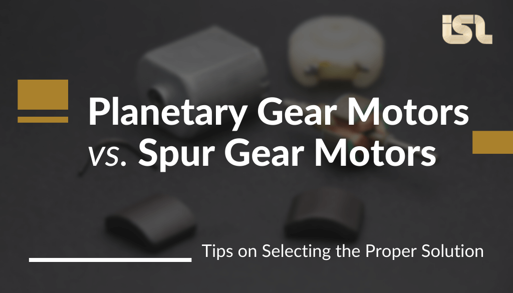 Planetary Gear Motors vs. Spur Gear Motors